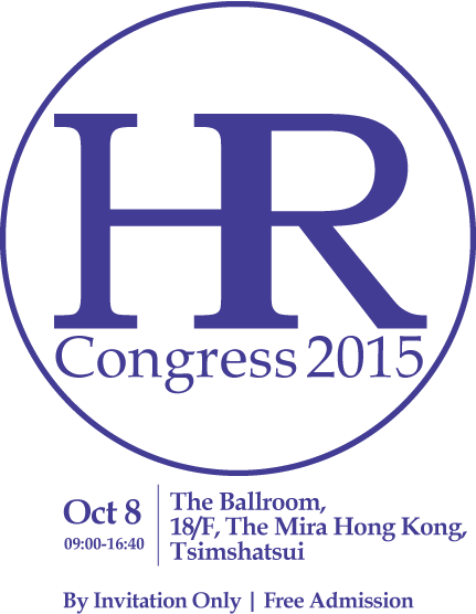 HR Congress 2015 | Oct 8 | The Ballroom, 18/F, The Mira Hong Kong, Tsimshatsui | By invitation Only | Free Admission